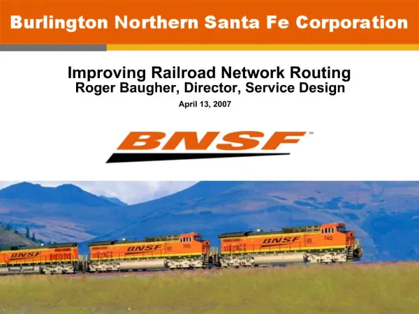 Improving Railroad Network Routing Roger Baugher, Director, Service Design