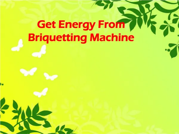 Get Energy From Briquetting Machine