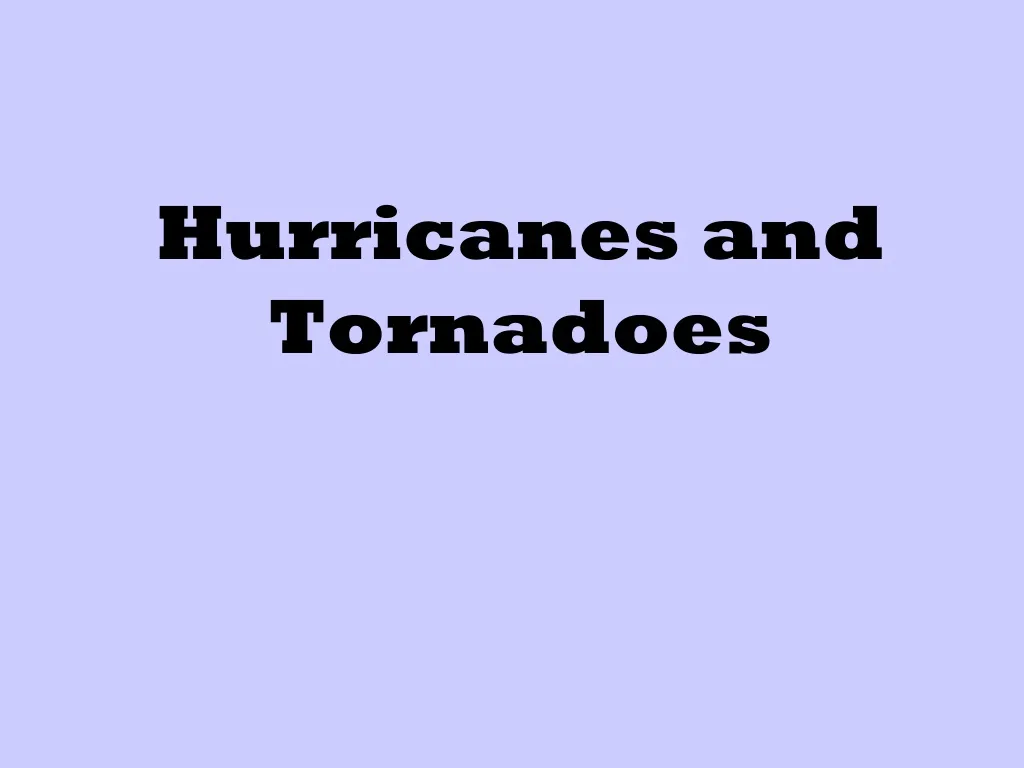 hurricanes and tornadoes
