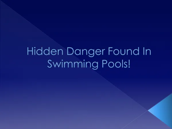 Hidden Danger Found In Swimming Pools!