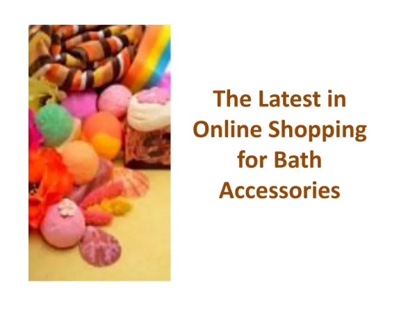 The Latest in Online Shopping for Bath Accessories