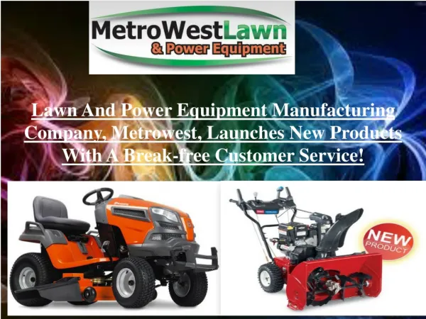 Lawn and power equipment manufacturing company, Metrowest