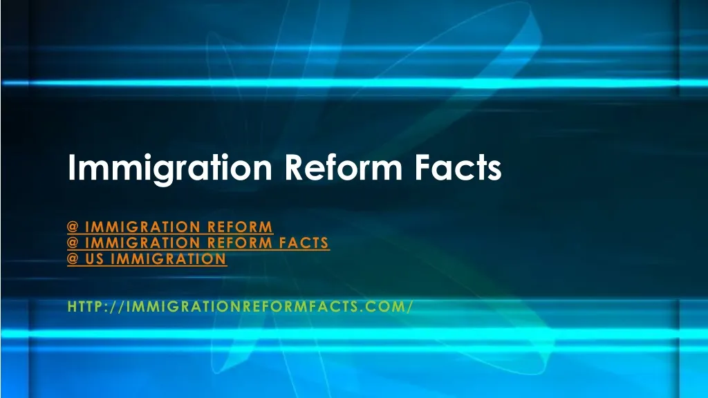 immigration reform facts