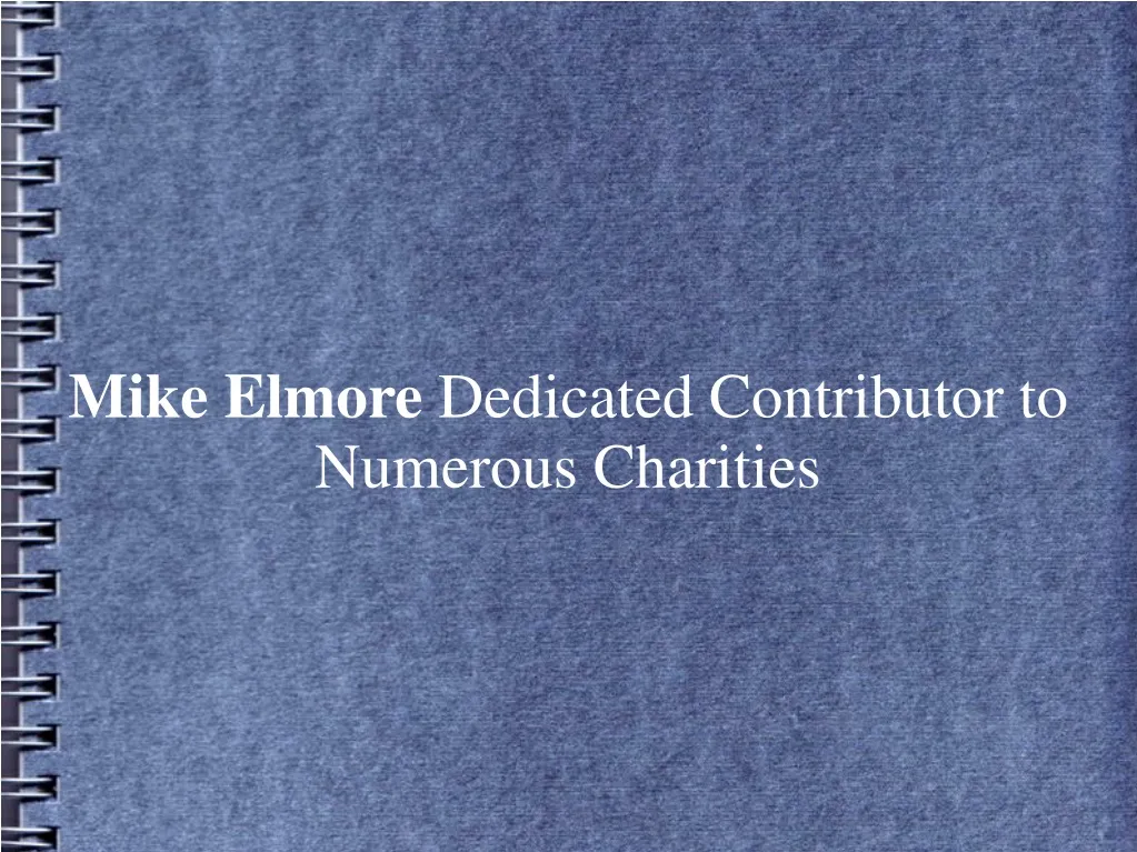 mike elmore dedicated contributor to numerous