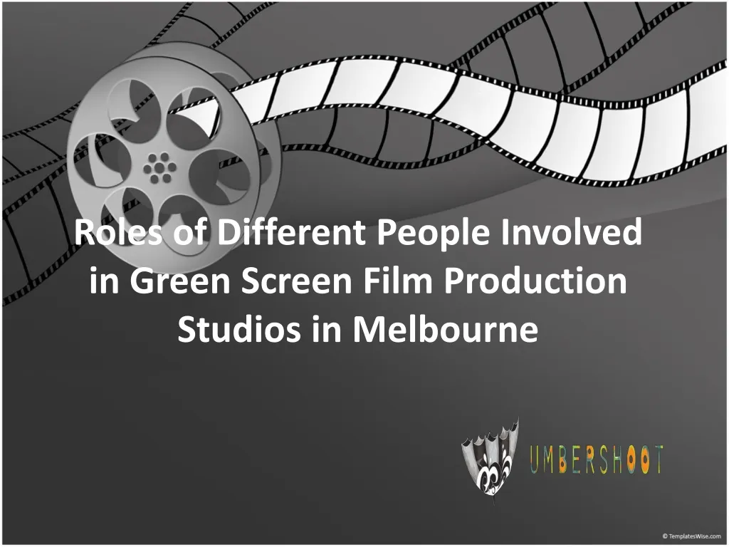 roles of different people involved in green screen film production studios in melbourne
