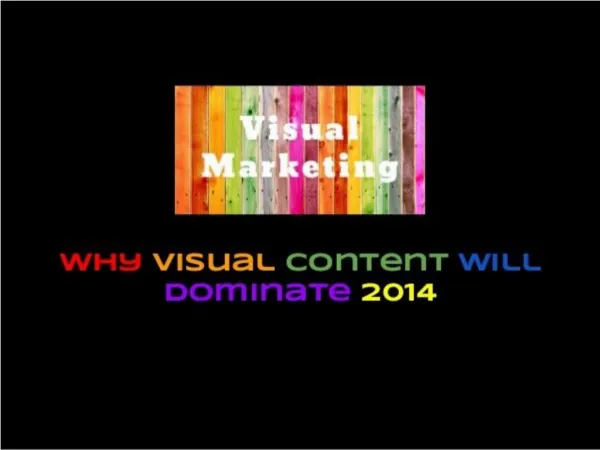 Why Visual Content will Dominate 2014