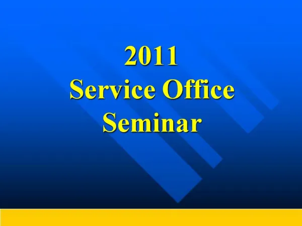 2011 Service Office Seminar