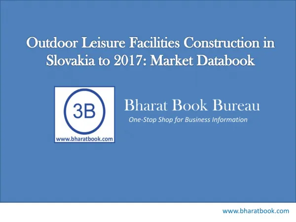 Outdoor Leisure Facilities Construction in Slovakia to 2017: