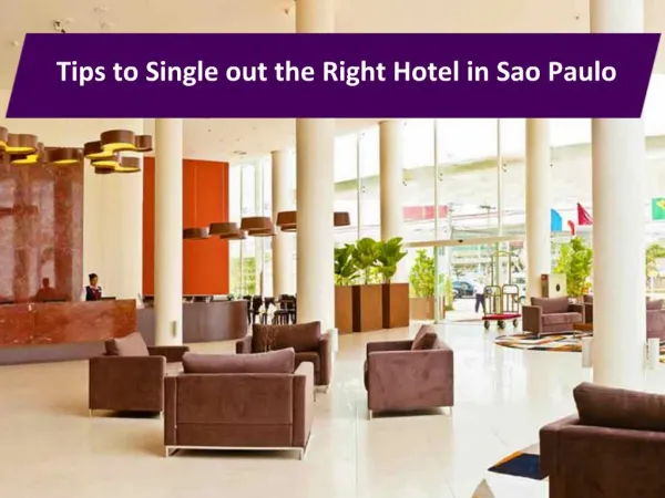 Tips to Single out the Right Hotel in Sao Paulo