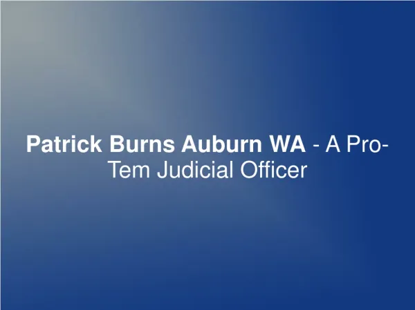 Patrick Burns Auburn WA - A Pro-Tem Judicial Officer