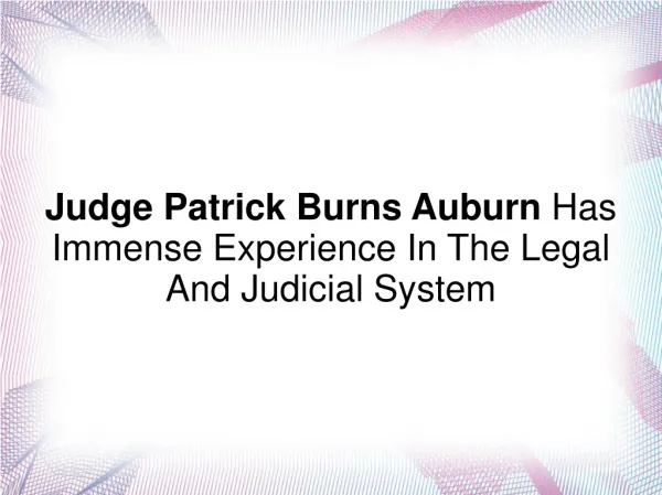 Judge Patrick Burns Auburn Has Immense Experience