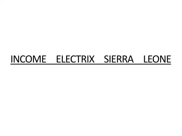 Income Electrix in Sierra Leone