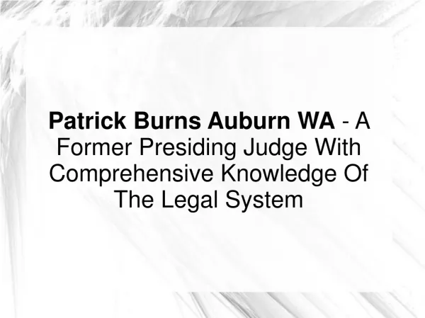 Patrick Burns Auburn WA - A Former Presiding Judge