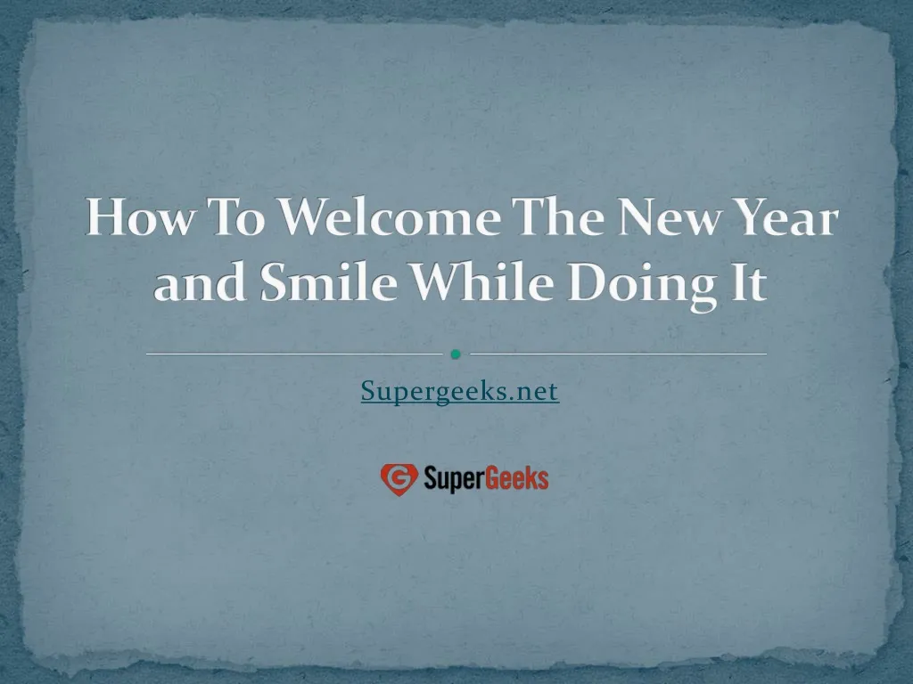 how to welcome the new year and smile while doing it