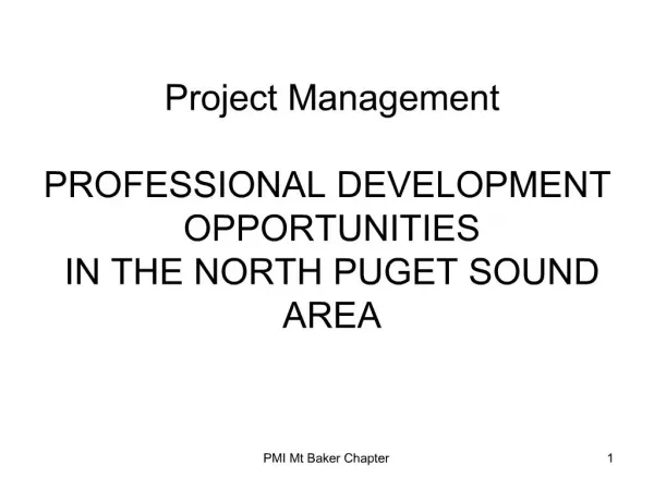 Project Management PROFESSIONAL DEVELOPMENT OPPORTUNITIES IN THE NORTH PUGET SOUND AREA