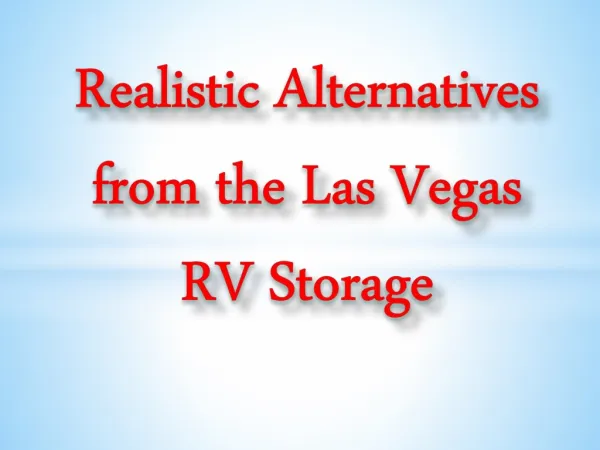 Realistic Alternatives from the Las Vegas RV Storage