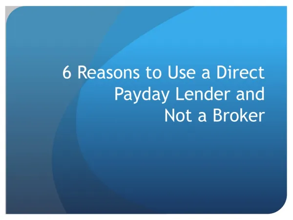 6 Reasons to Use a Direct Payday Lender and