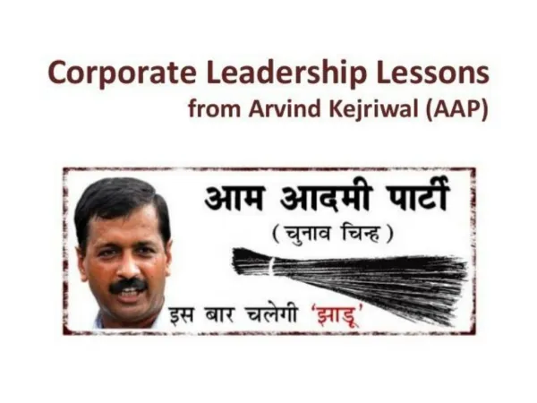 Corporate Leadership Lessons from Arvind Kejriwal (AAP)
