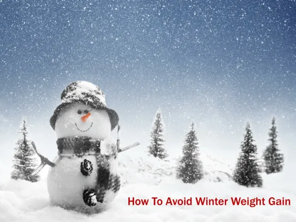 Simple Ways To Avoid Winter Weight Gain