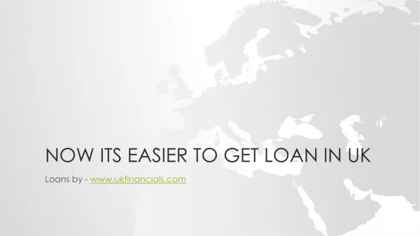 Now its easier to get loan in uk