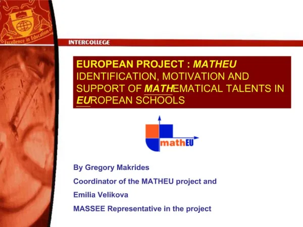EUROPEAN PROJECT : MATHEU IDENTIFICATION, MOTIVATION AND SUPPORT OF MATHEMATICAL TALENTS IN EUROPEAN SCHOOLS