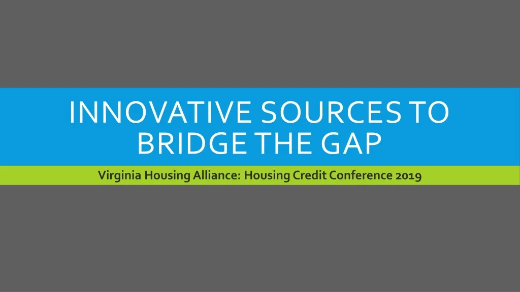 innovative sources to bridge the gap