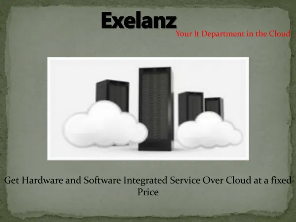 Exelanz the only it department in the cloud
