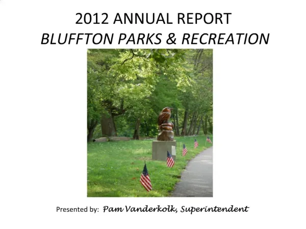 2012 ANNUAL REPORT BLUFFTON PARKS RECREATION