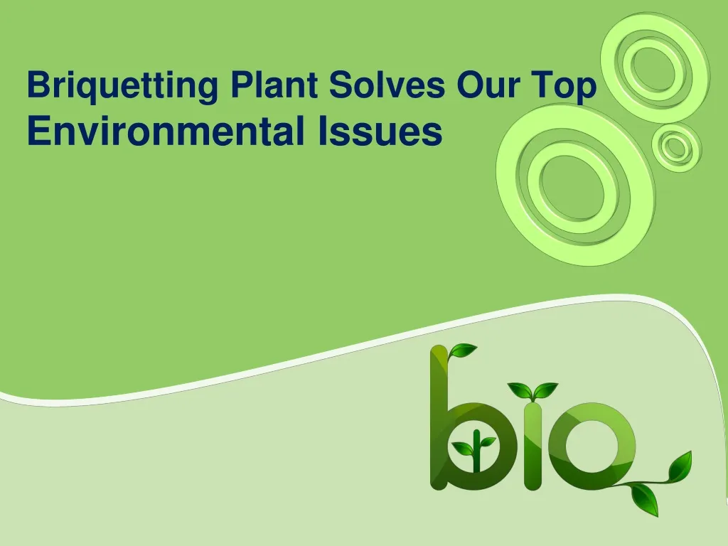 briquetting plant solves our top environmental issues