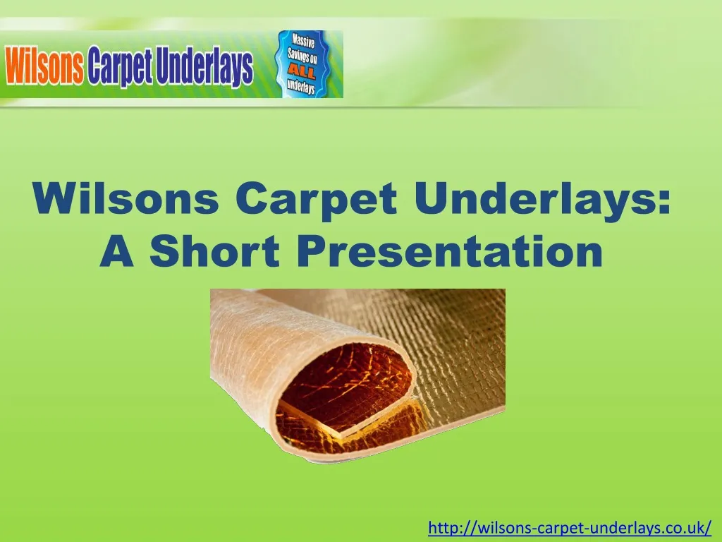 wilsons carpet underlays a short presentation