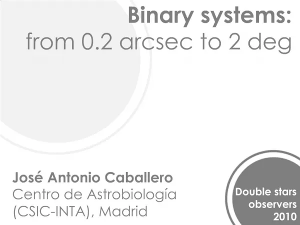 Binary systems: from 0.2 arcsec to 2 deg