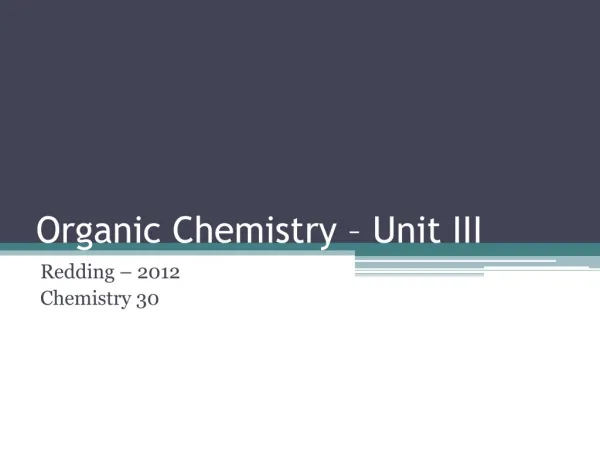 Organic Chemistry – Unit III