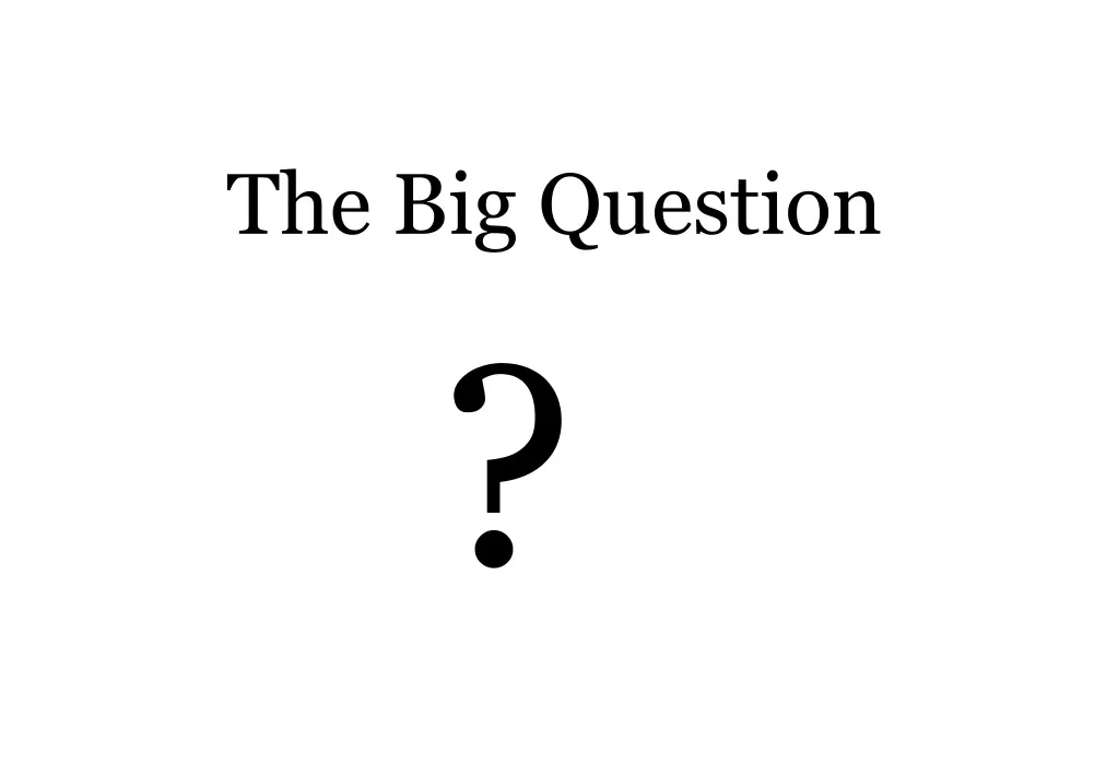 the big question
