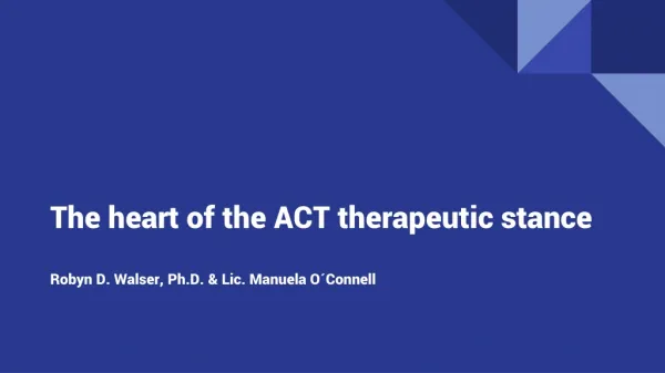 The heart of the ACT therapeutic stance
