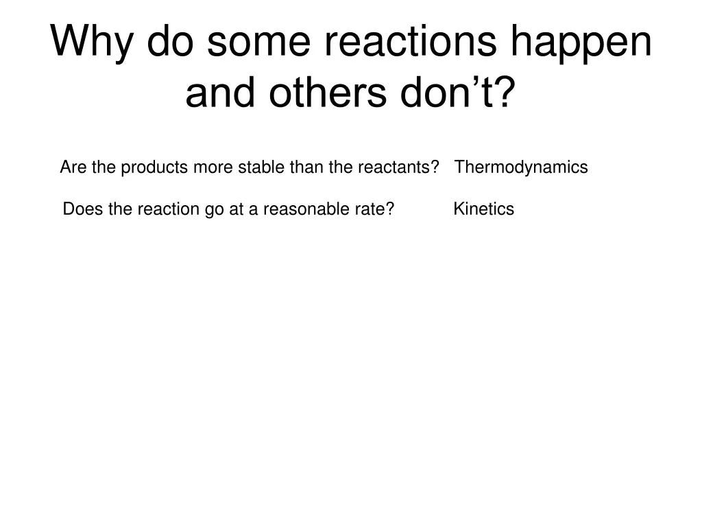 why do some reactions happen and others don t