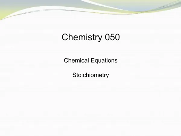 Chemistry 050 Chemical Equations Stoichiometry