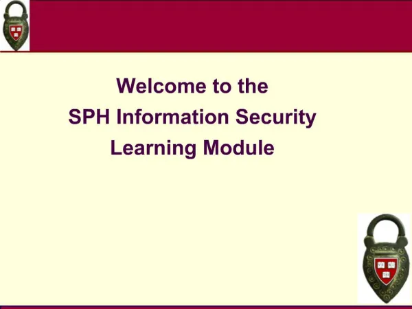 Welcome to the SPH Information Security Learning Module