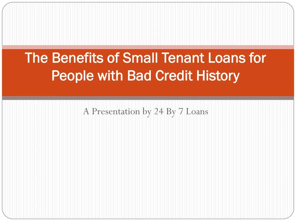 the benefits of small tenant loans for people with bad credit history