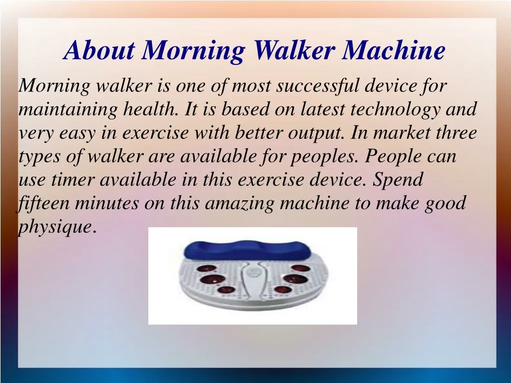 about morning walker machine