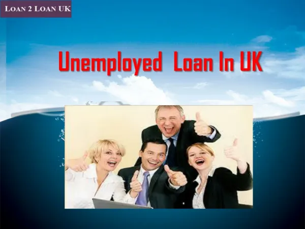 How can you get loans for unemployed