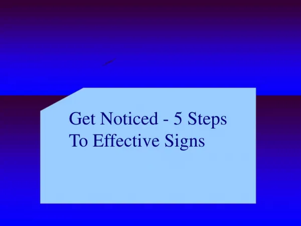 Get Noticed - 5 Steps To Effective Signs