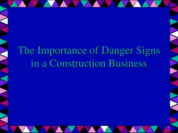 The Importance of Danger Signs in a Construction Business