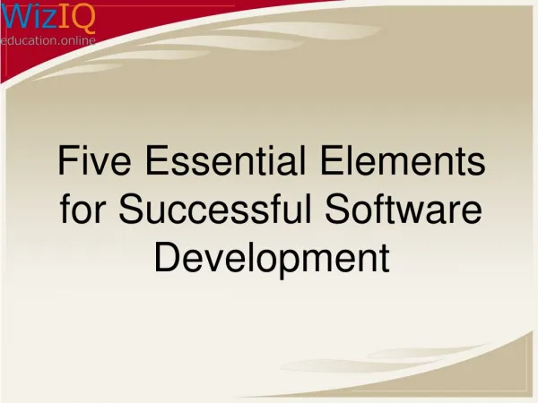 Five Essential Elements for Successful Software Development