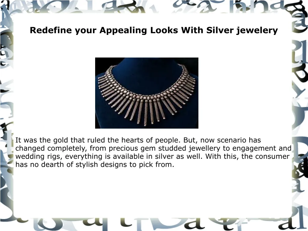redefine your appealing looks with silver jewelery