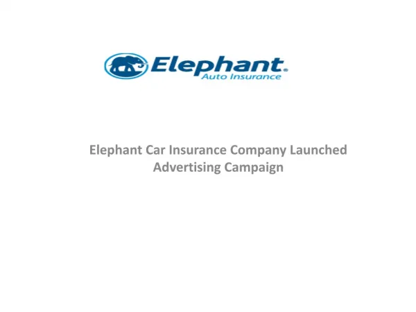 elephant car insurance company launched advertising campaign