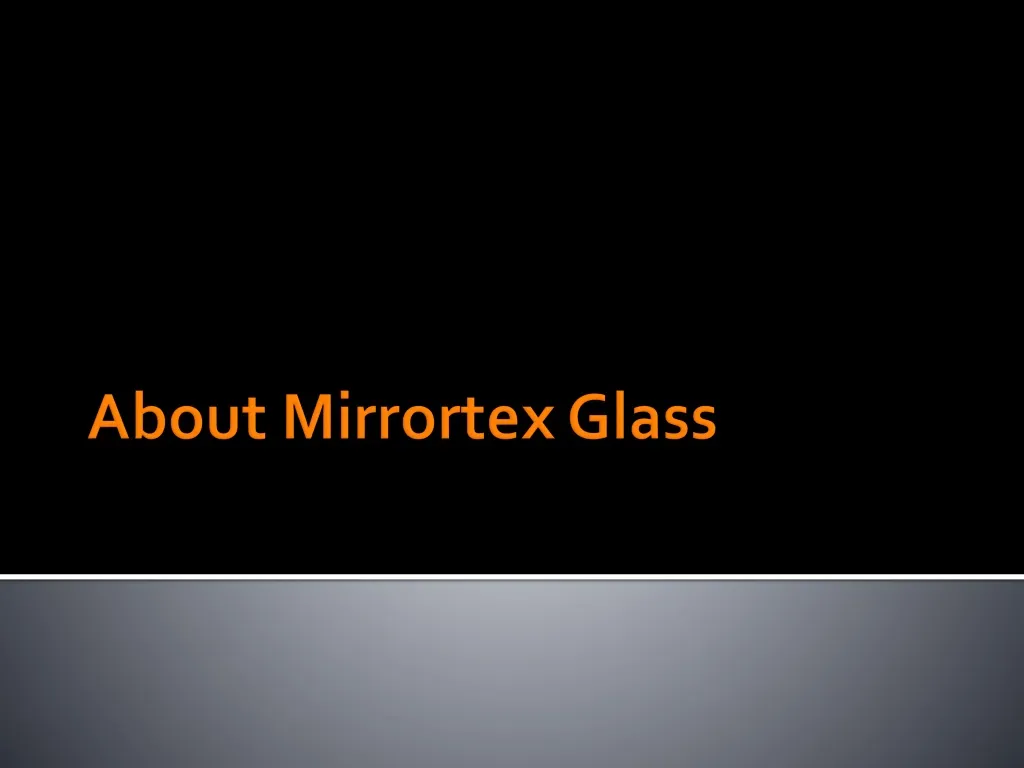 about mirrortex glass