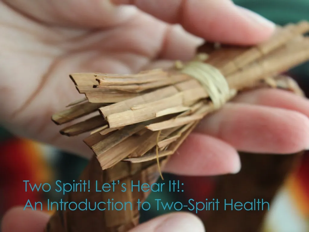 two spirit let s hear it an introduction to two spirit health
