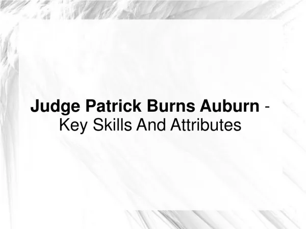 Judge Patrick Burns Auburn - Key Skills And Attributes