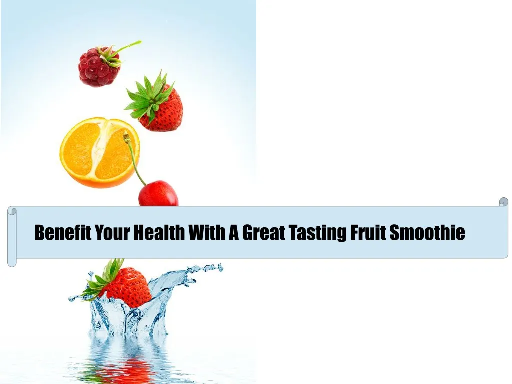 benefit your health with a great tasting fruit