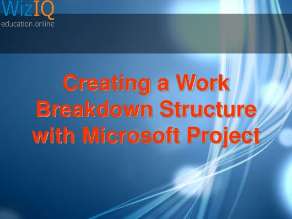Creating a work breakdown structure with microsoft project